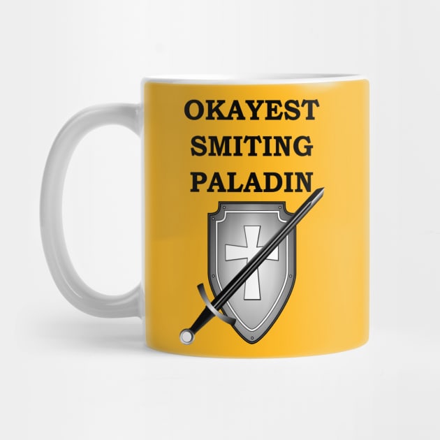 OKAYEST SMITING PALADIN 5E RPG Meme Class by rayrayray90